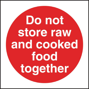Do Not Store Raw & Cooked Food Together Sign S/A 100x100mm